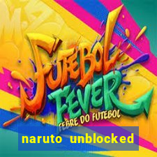 naruto unblocked games 76